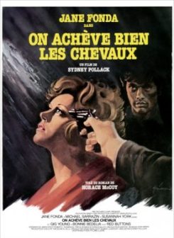 On achve bien les chevaux (They Shoot Horses, Don't They?) - Drame de Sydney Pollack (1969) avec Jane Fonda et Michael Sarrazin